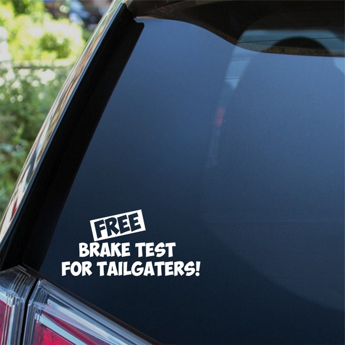 Free Brake Test For Tailgaters Sticker on car window
