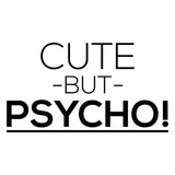 Cute But Psycho Car Sticker