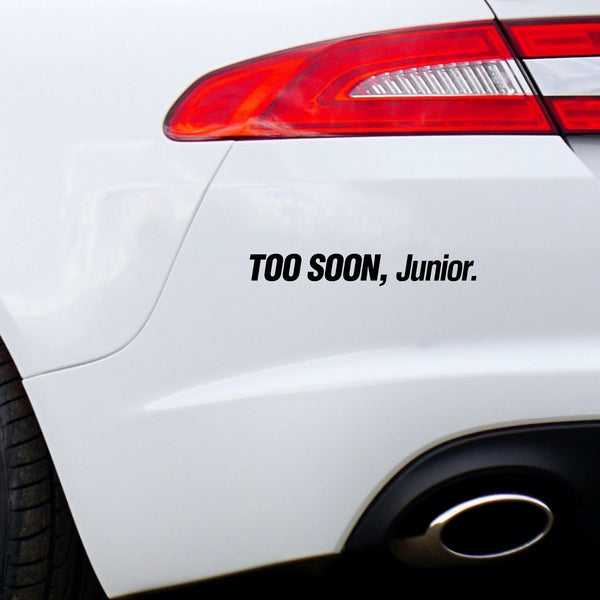 Too Soon Junior Car Sticker