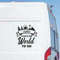 I Can't, I Have The World To See caravan sticker shown on a white motorhome