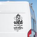 Be Wild And Wander Vinyl Decal caravan sticker image 1