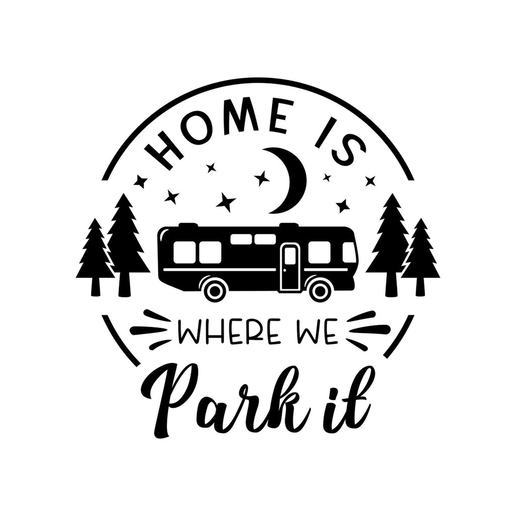 Home Is Where We Park It caravan sticker black vinyl artwork