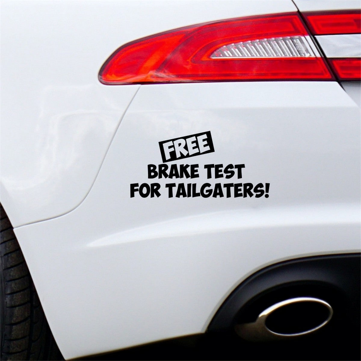 Free Brake Test For Tailgaters Sticker on car bumper