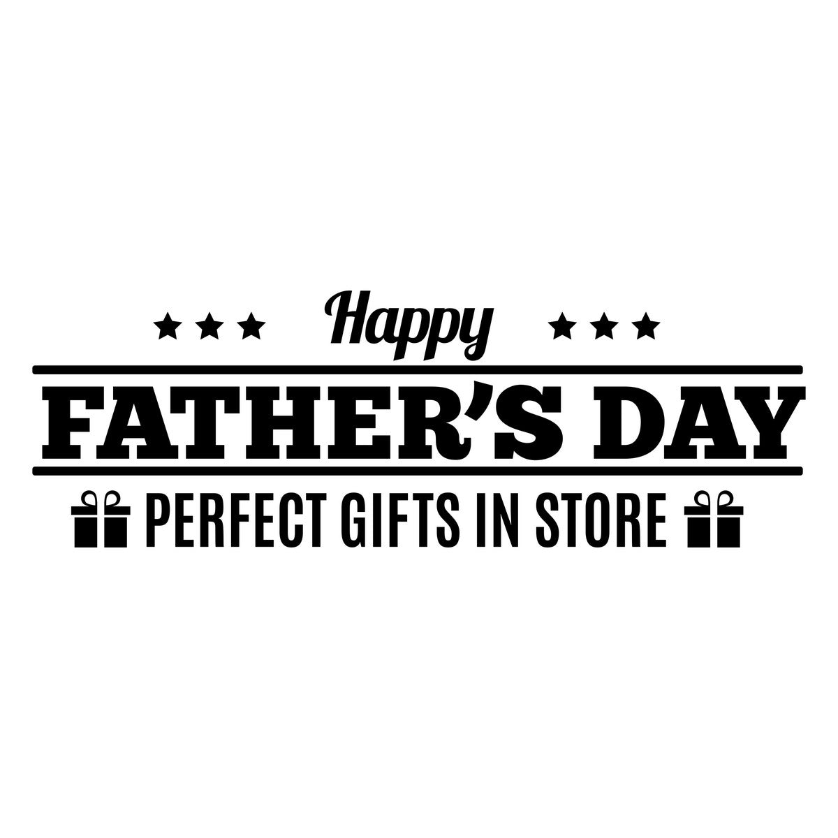 Happy Father's Day Window Sticker for Shop Displays black vinyl design on a white background