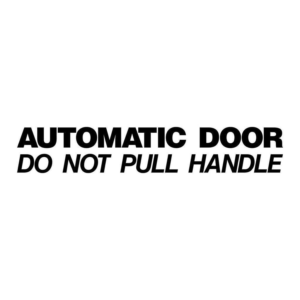 Automatic Door Do Not Pull Handle lettering shown in black on white.