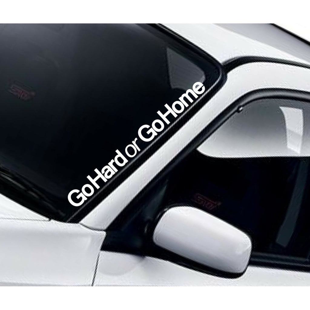 Go Hard Or Go Home Windscreen decal — example vehicle placement 1.