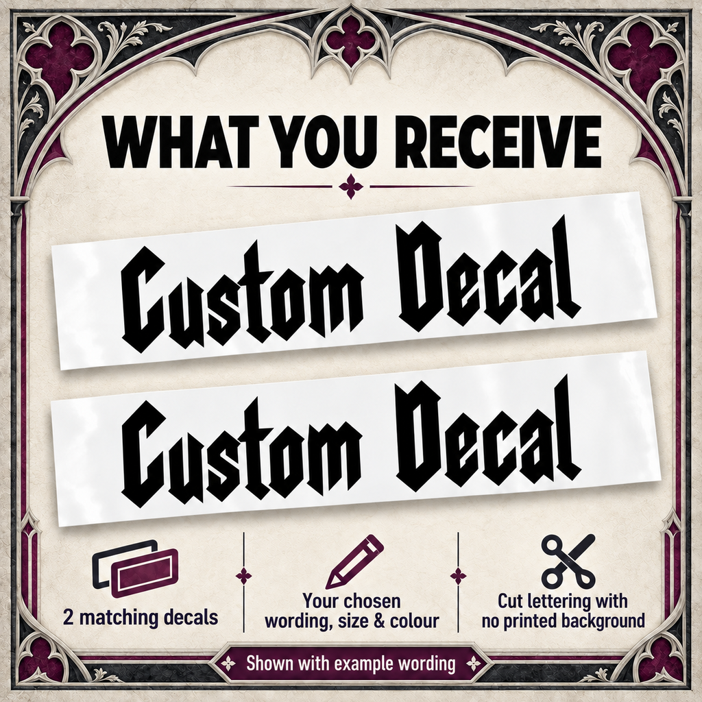Two matching Gothic vinyl decals on backing sheets, made in your chosen wording, size and colour with no printed background.