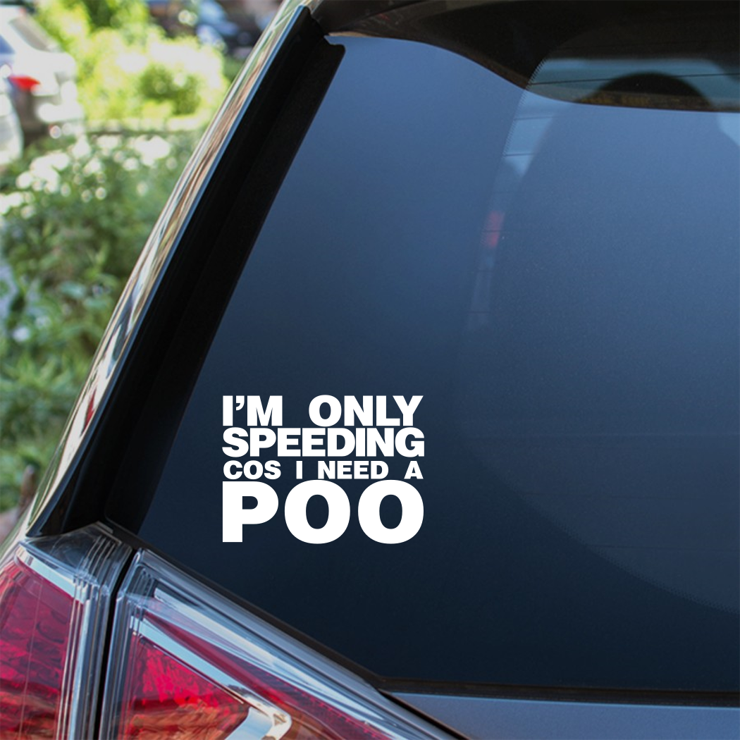 I'm Only Speeding Cos I Need a Poo Car Sticker — example vehicle placement 1.