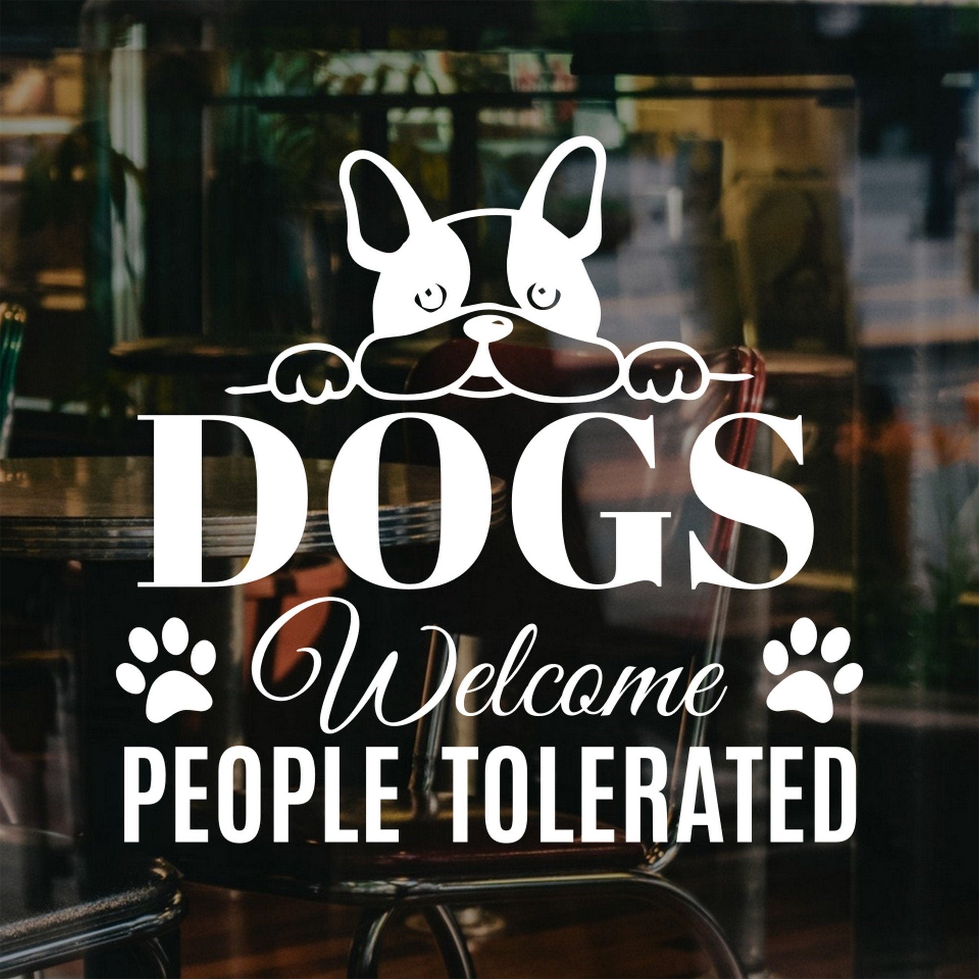 Dogs Welcome People Tolerated Window Sticker alternate product preview 2