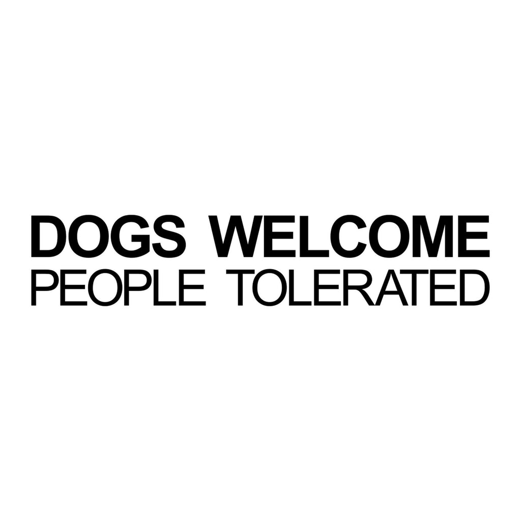 Dogs Welcome People Tolerated Shop Window Sticker alternate product preview 1