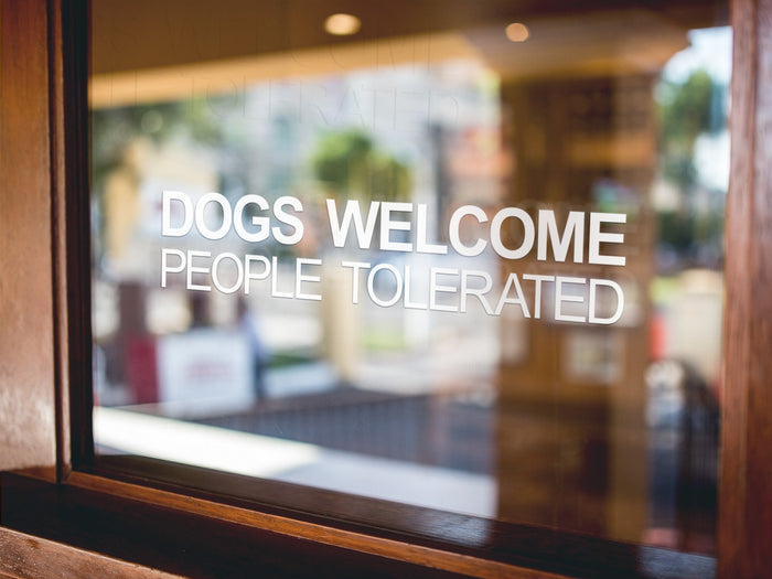 Dogs Welcome People Tolerated Shop Window Sticker main product image