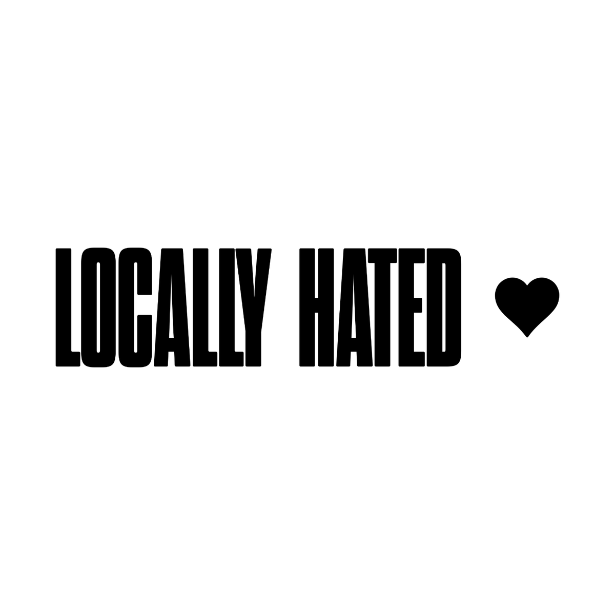 Locally Hated Heart decal design shown in black on a plain white background.