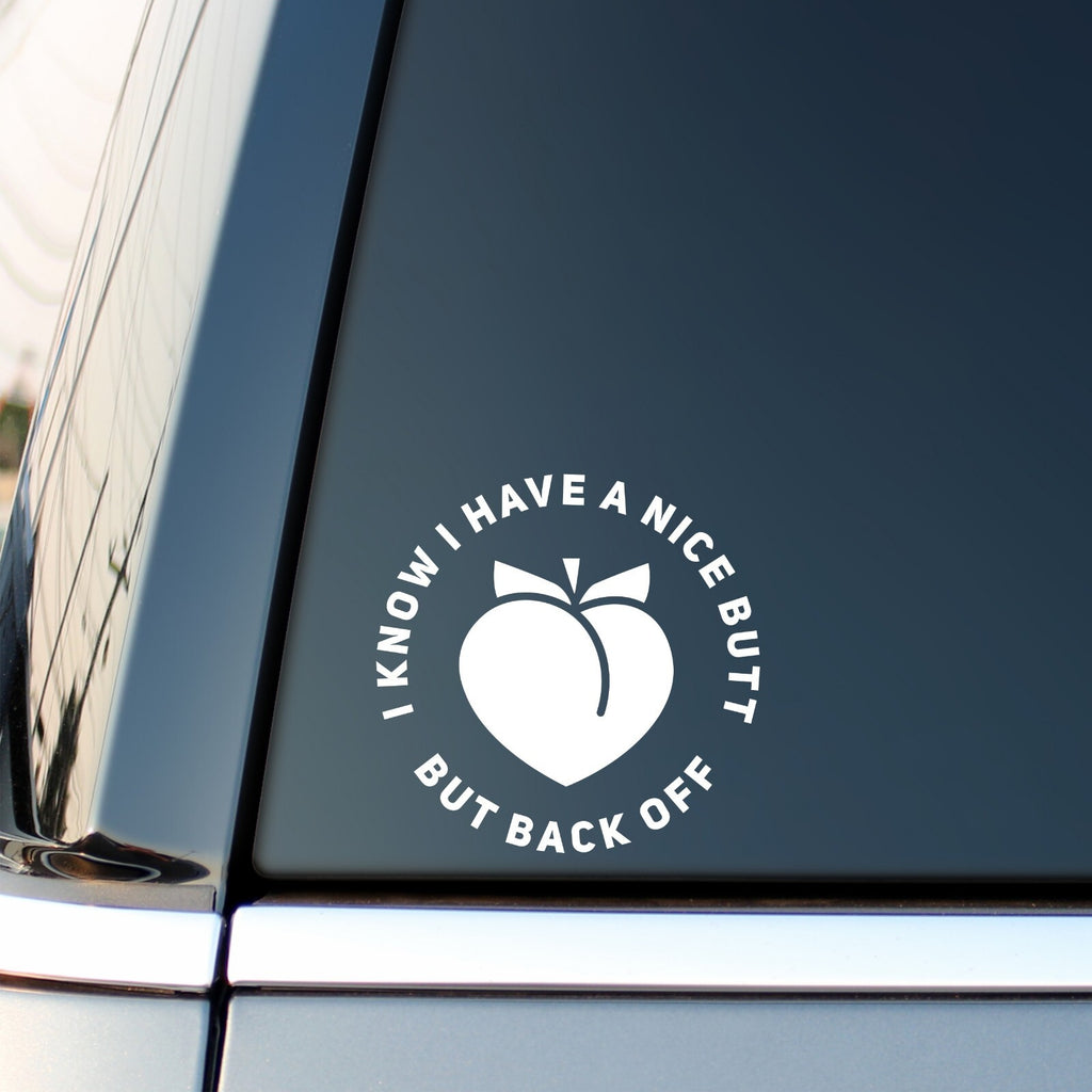 Nice Butt Back Off vinyl decal for car, van or camper.
