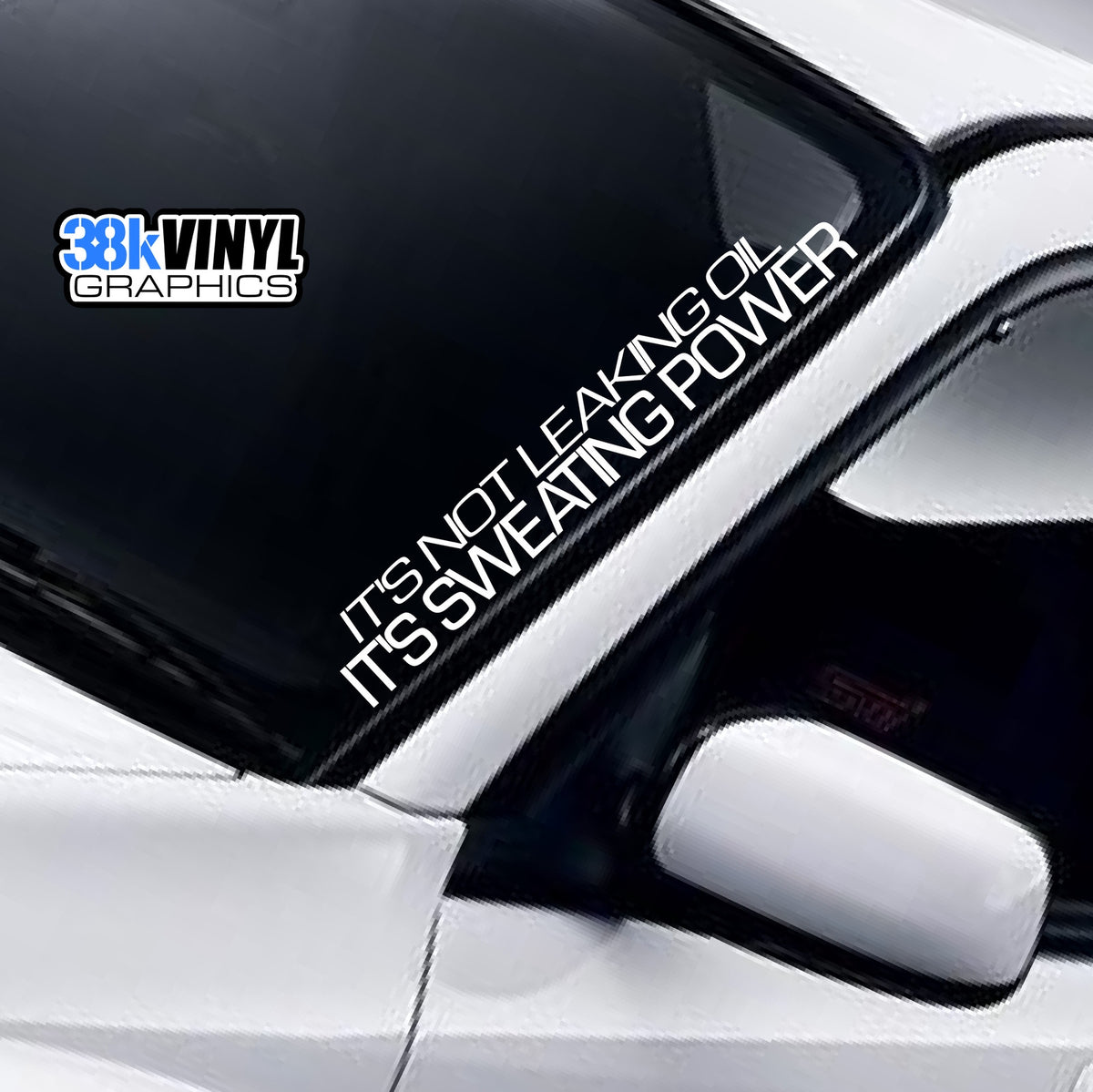 Not Leaking Oil Sweating Power Windscreen Sticker — product design and example placement.