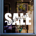 End of Season Sale Window Sticker shown on a shop window