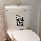 A clean bowl is our goal funny toilet sticker