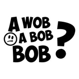 A Wob a bob bob Car Sticker
