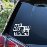 On An Adventure Before Dementia Car Sticker