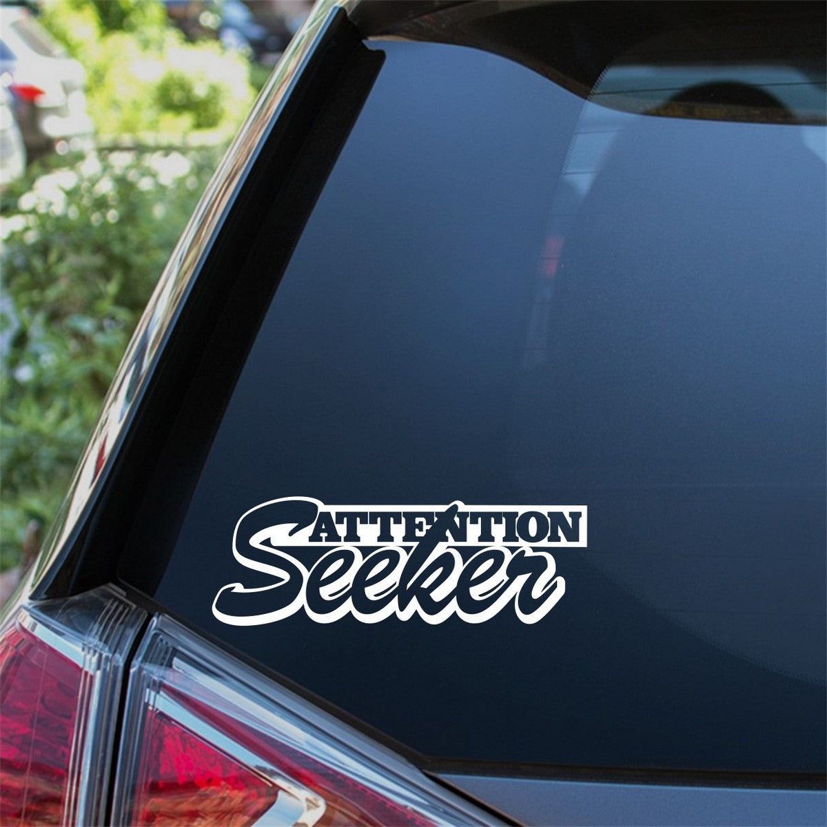 Attention Seeker Car Sticker