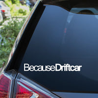 Because Driftcar Car Sticker Decal