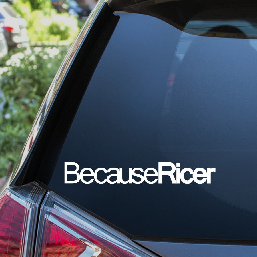 Because Ricer Car Sticker Decal