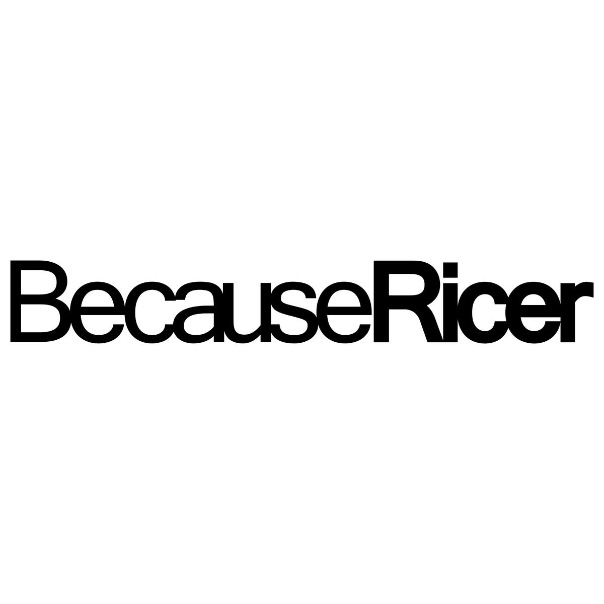 Because Ricer Car Sticker Decal