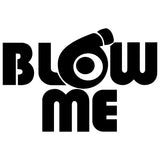 Blow Me Car Sticker