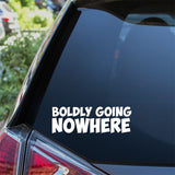 Boldly Going Nowhere Car Sticker