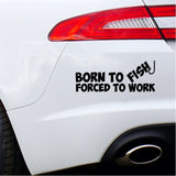 Born To Fish Forced To Work Car Sticker Decal