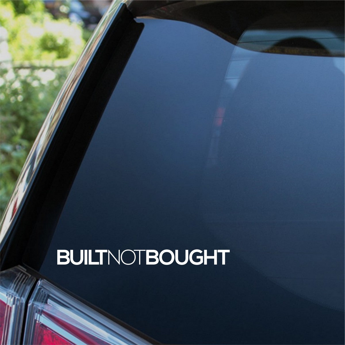 Built Not Bought Car Sticker