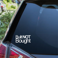 Built Not Bought Car Sticker Decal