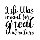 Life Was Meant For Great Adventure Caravan Decall