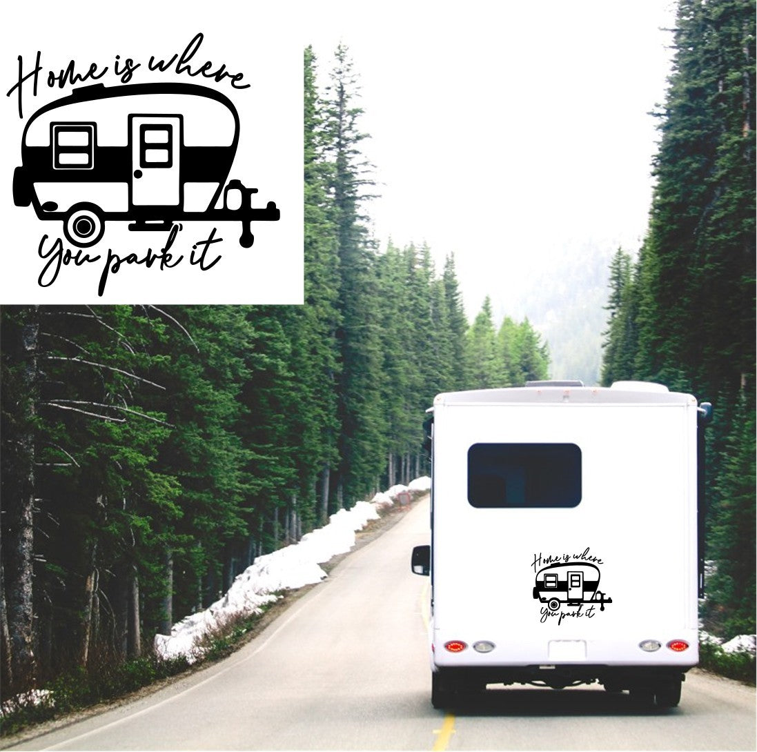 Home Is Where You Park it Sticker | Motorhome Decal – 38k Vinyl Graphics