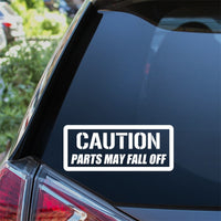 Caution Parts May Fall Off Car Sticker Decal