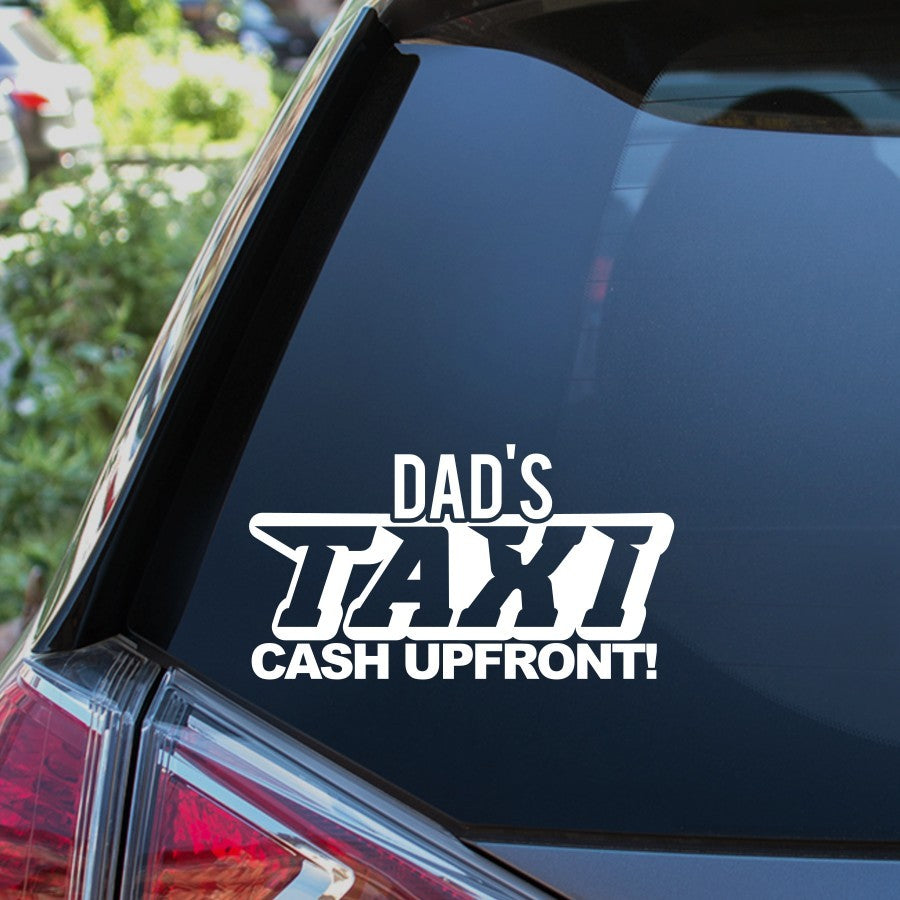 Dad's Taxi Cash Upfront Car Sticker