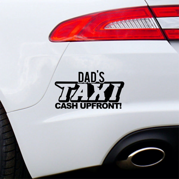 Dad's Taxi Cash Upfront Car Sticker