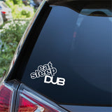 Eat Sleep Dub Car Sticker
