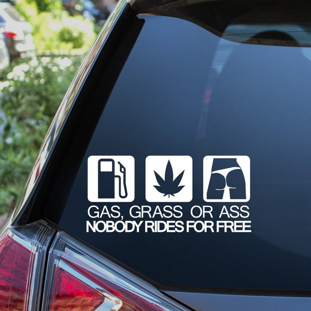 Gas Grass or Ass Car Sticker