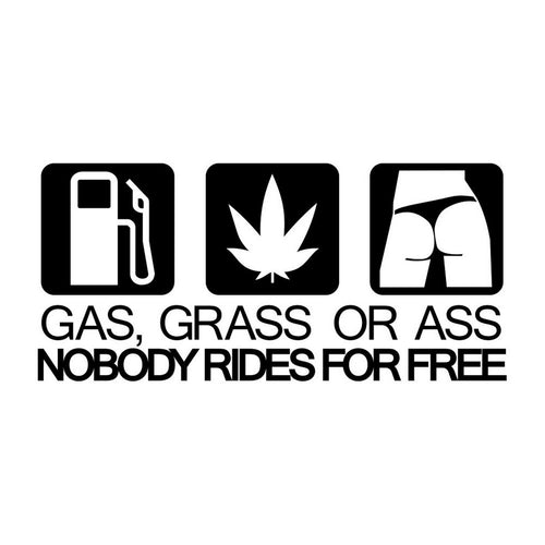 Gas Grass or Ass Car Sticker