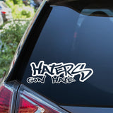 Haters Gon' Hate Car Sticker