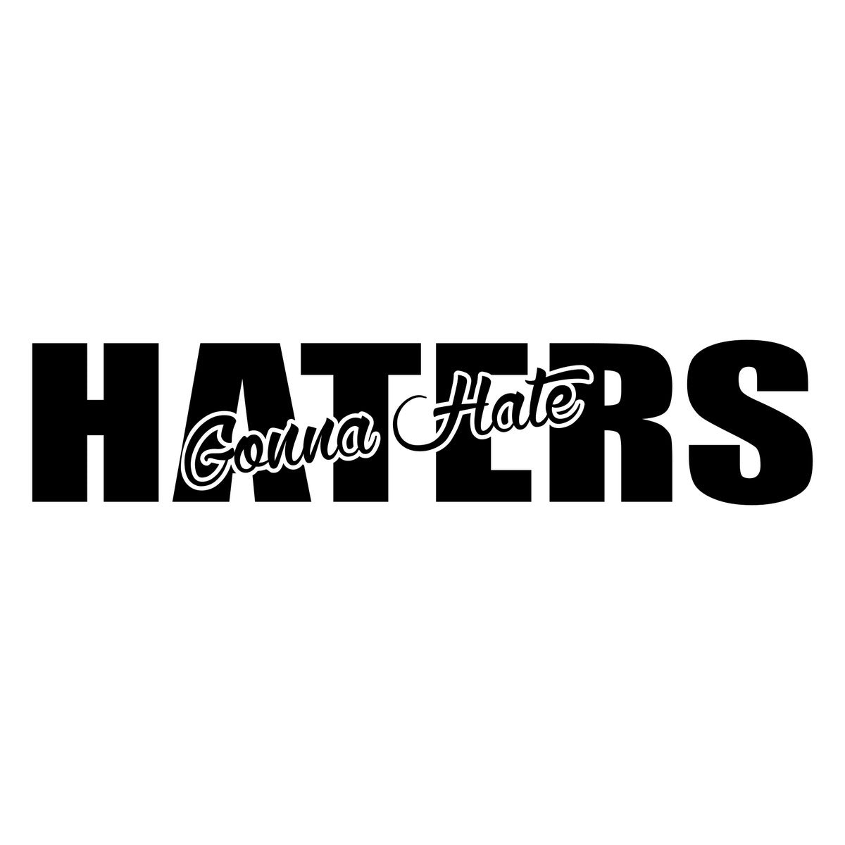 Haters Gonna Hate Car Sticker