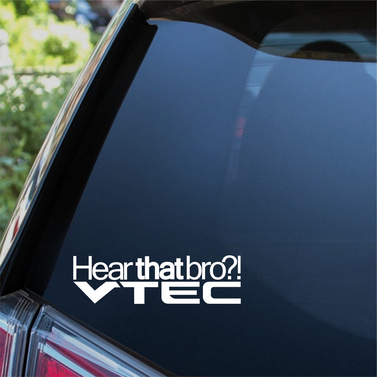 Hear That Bro VTEC Car Sticker
