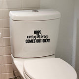 Hope everything comes out okay funny toilet sticker