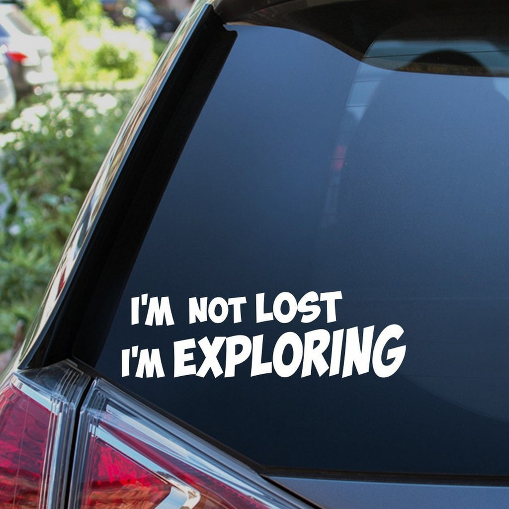 I'm Not Lost I'm Exploring Car Sticker