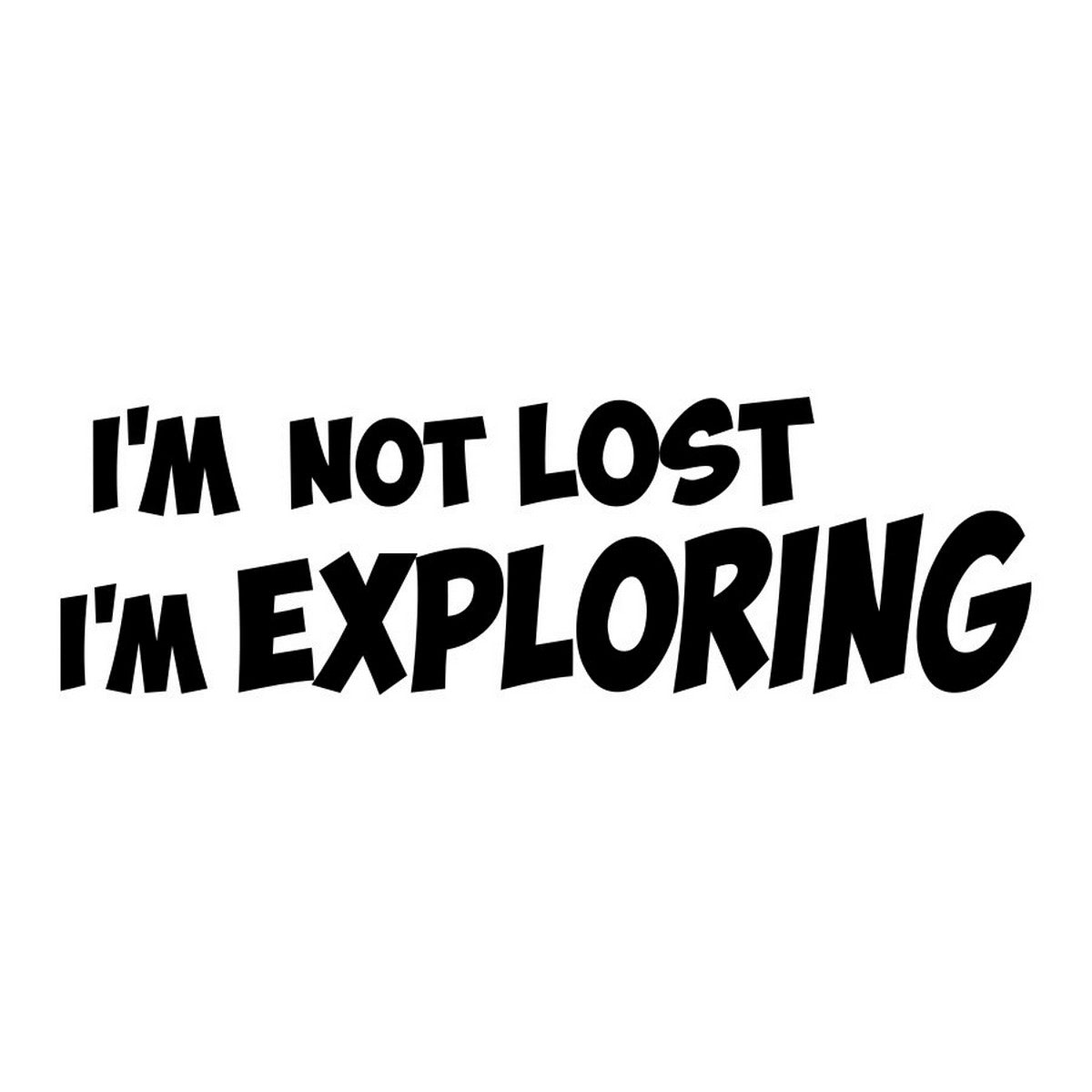 I'm Not Lost I'm Exploring Car Sticker