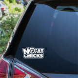 No Fat Chicks Car Sticker
