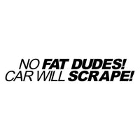 No Fat Dudes Car Will Scrape Car Sticker