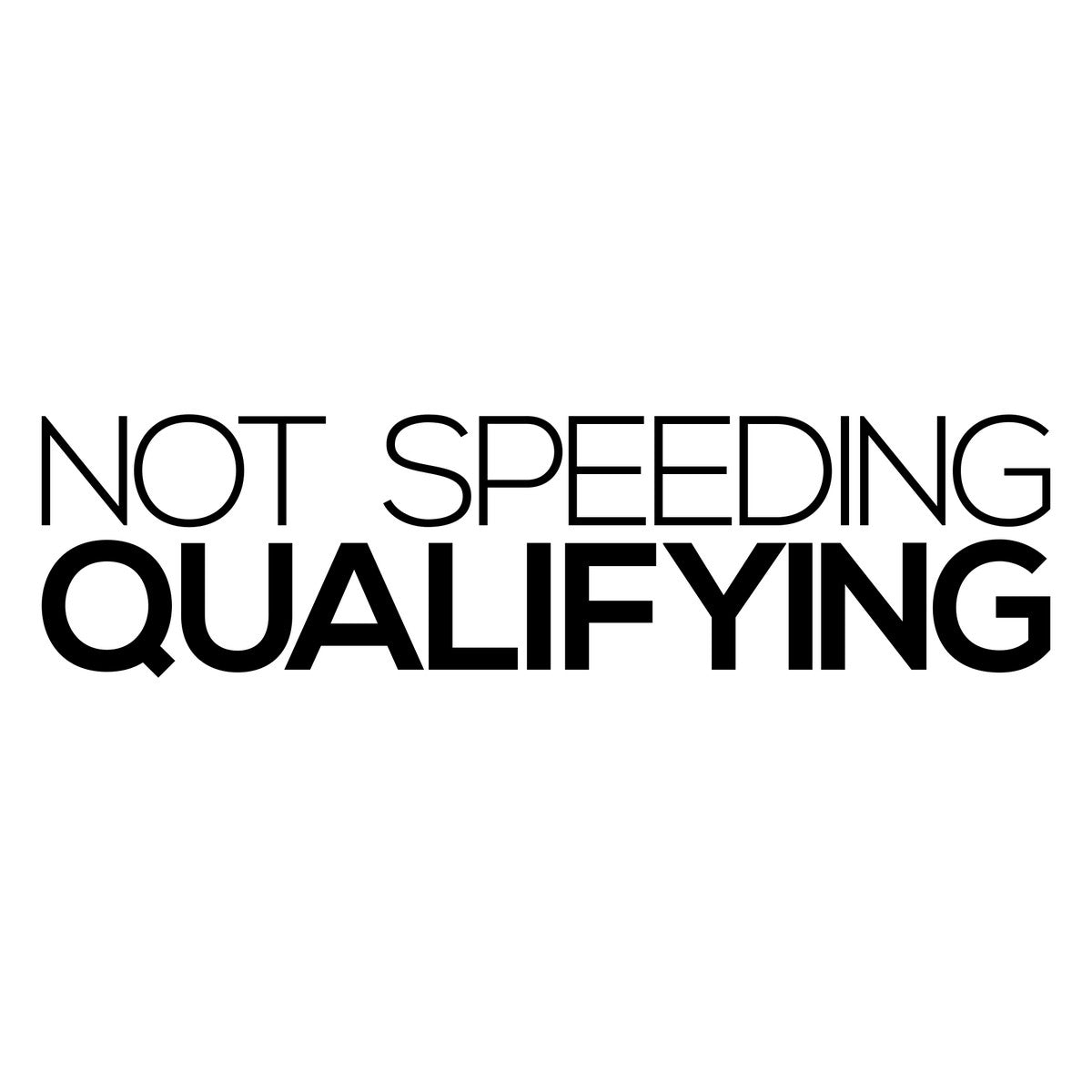 Not Speeding Qualifying Car Sticker