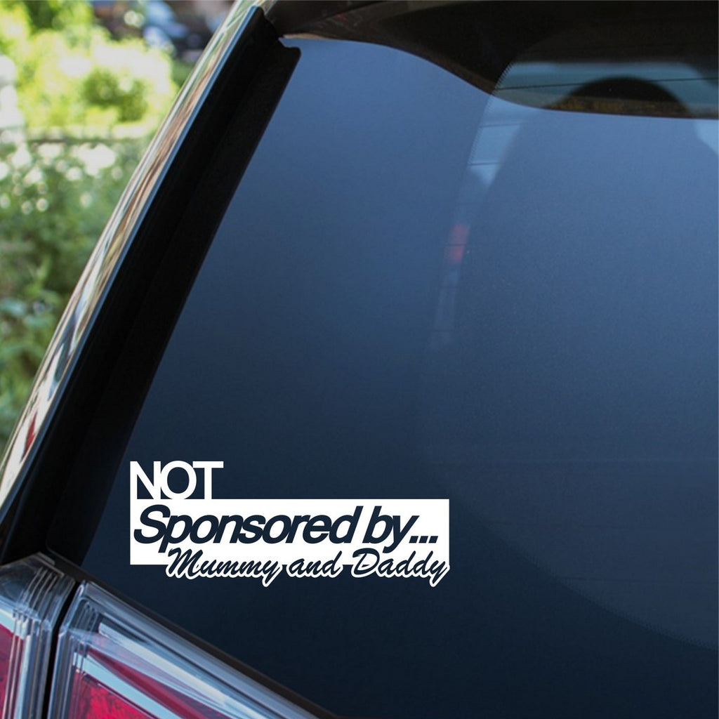 Not Sponsored By Mummy And Daddy Car Sticker