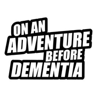 On an adventure before dementia Car Sticker Decal